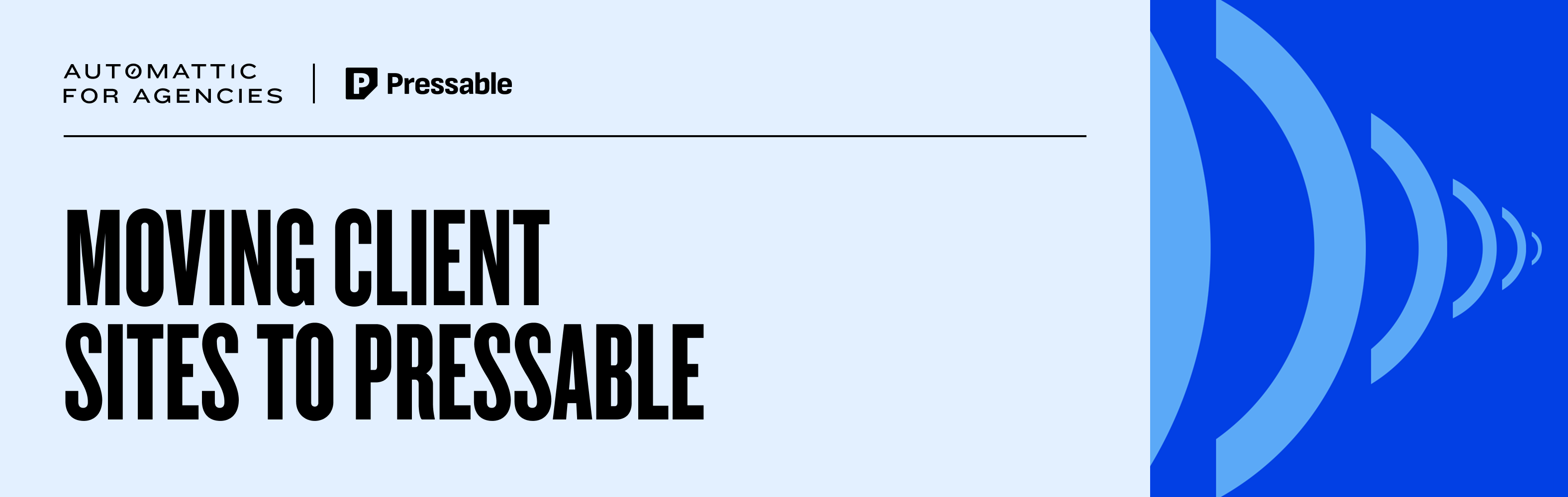 Moving Client Sites to Pressable: Seven Things to Get&nbsp;Right